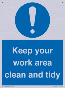 Keep your work area clean and tidy